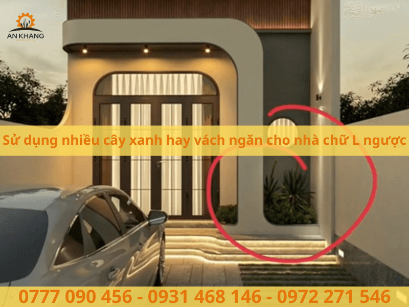 Sử dụng nhiều cây xanh hay vách ngăn cho nhà chữ L ngược