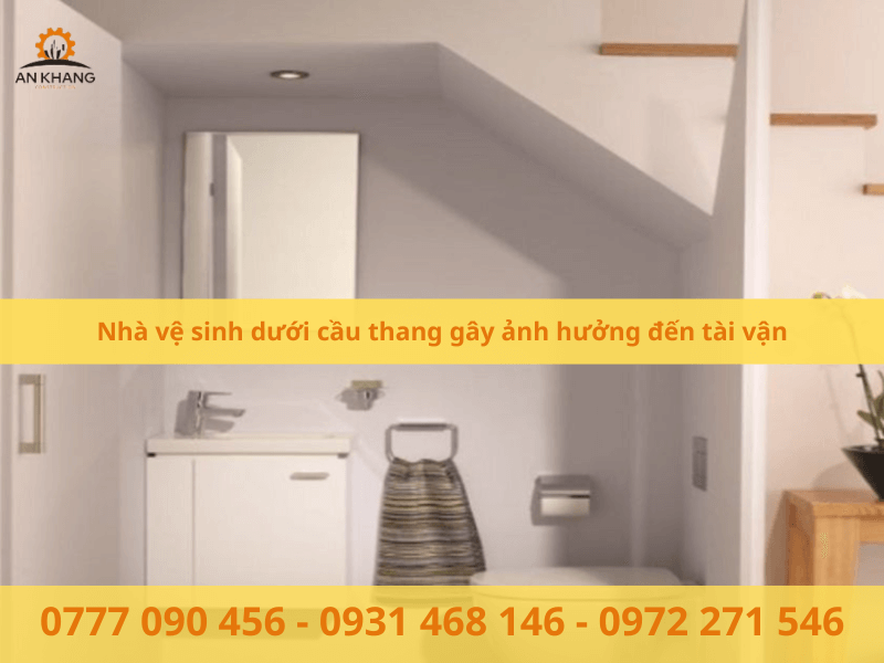 Nhà vệ sinh dưới cầu thang gây ảnh hưởng đến tài vận