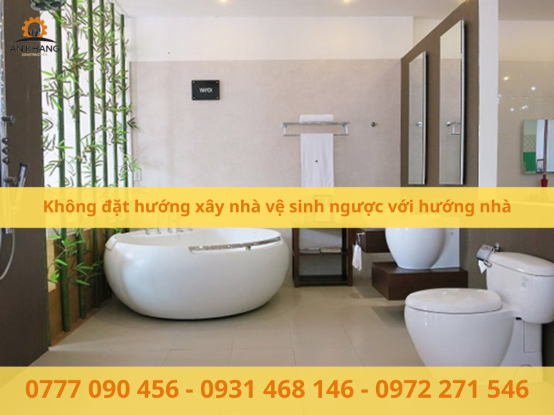 Không đặt hướng xây nhà vệ sinh ngược với hướng nhà