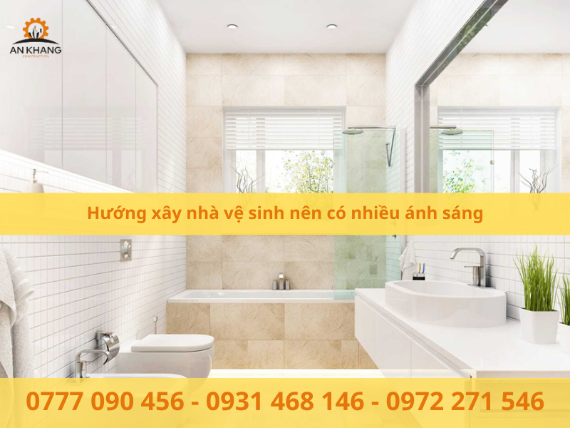 Hướng xây nhà vệ sinh nên có nhiều ánh sáng