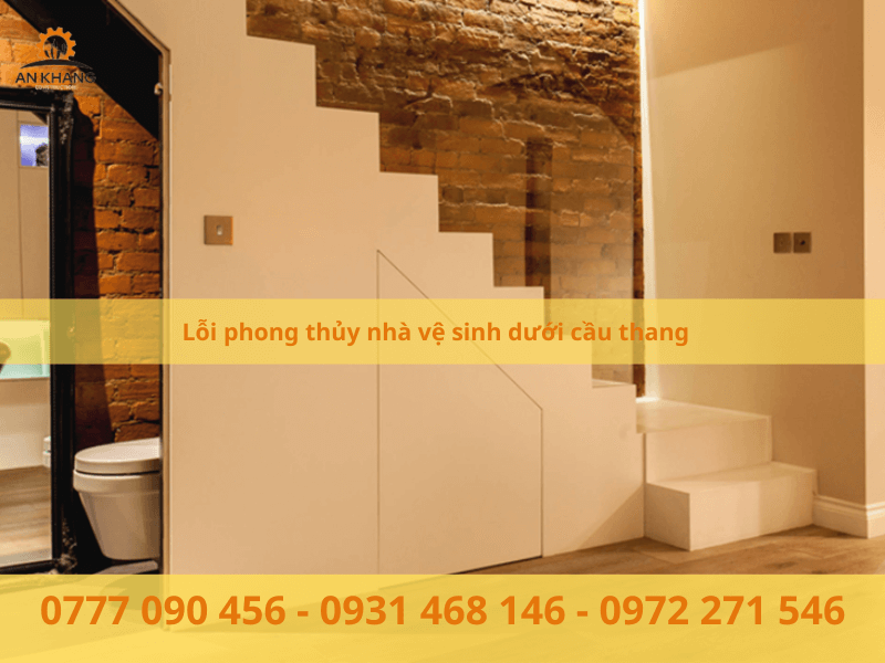 Lỗi phong thủy nhà vệ sinh dưới cầu thang