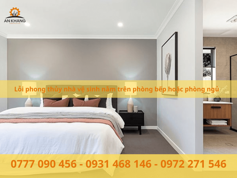 Lỗi phong thủy nhà vệ sinh nằm trên phòng bếp hoặc phòng ngủ