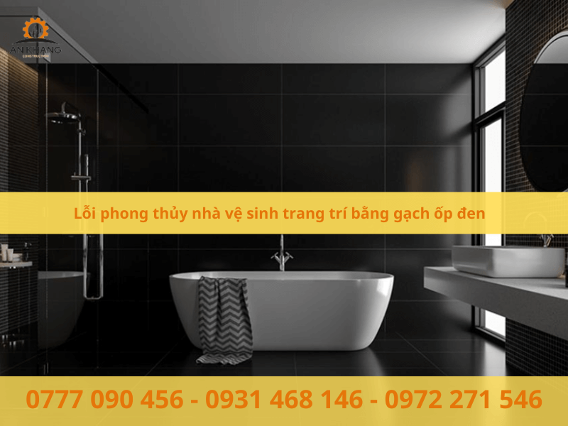 Lỗi phong thủy nhà vệ sinh trang trí bằng gạch ốp đen