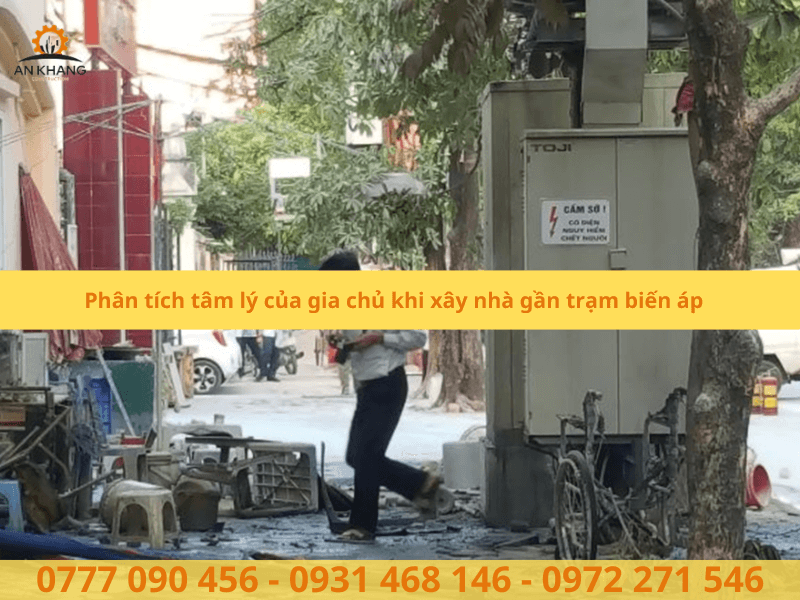 Phân tích tâm lý của gia chủ khi xây nhà gần trạm biến áp