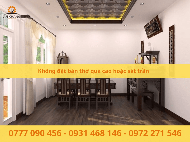 Không đặt bàn thờ quá cao hoặc sát trần