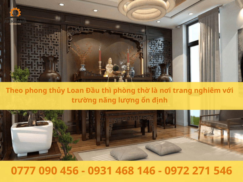 Theo phong thủy Loan Đầu thì phòng thờ là nơi trang nghiêm với trường năng lượng ổn định