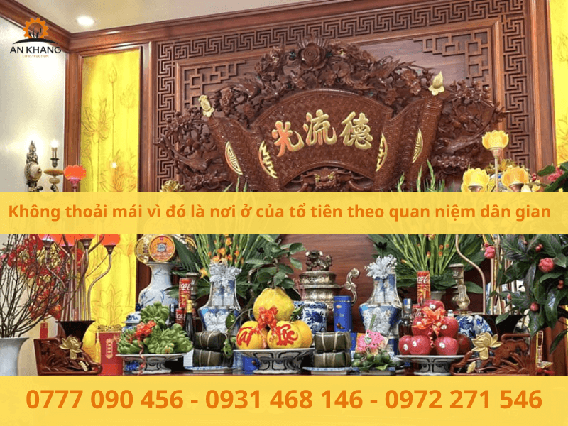 Không thoải mái vì đó là nơi ở của tổ tiên theo quan niệm dân gian