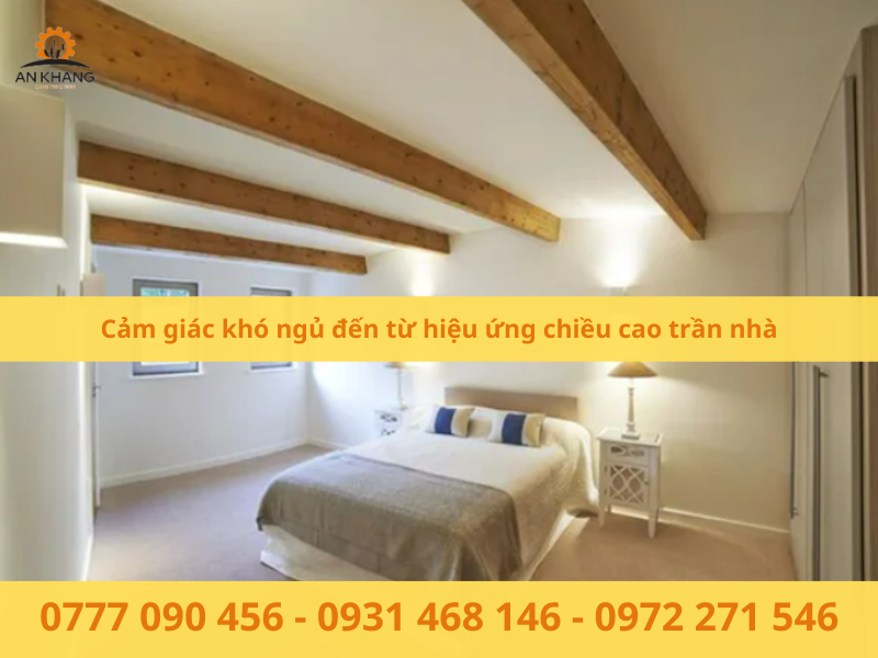 Cảm giác khó ngủ đến từ hiệu ứng chiều cao trần nhà