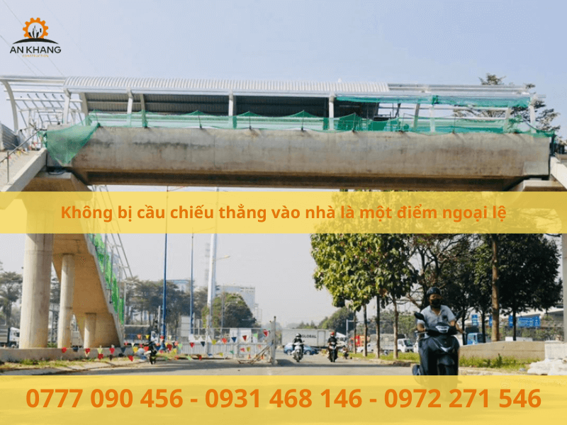 Không bị cầu chiếu thẳng vào nhà là một điểm ngoại lệ