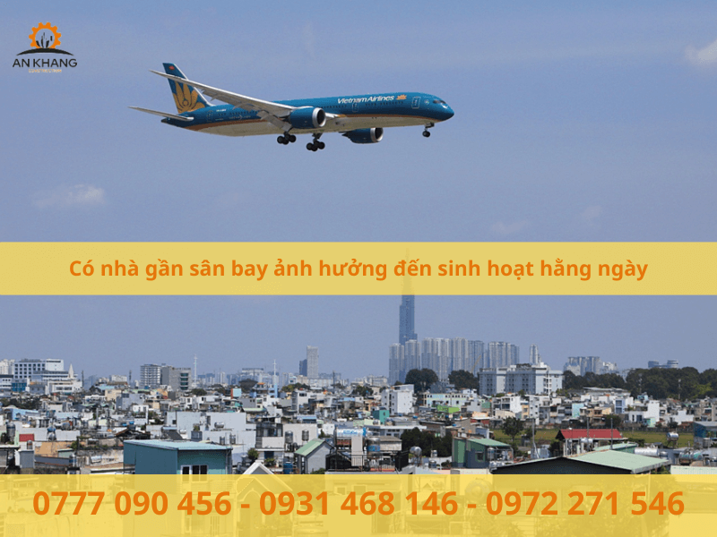 Có nhà gần sân bay ảnh hưởng đến sinh hoạt hằng ngày