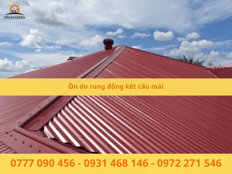 Ồn do rung động kết cấu mái