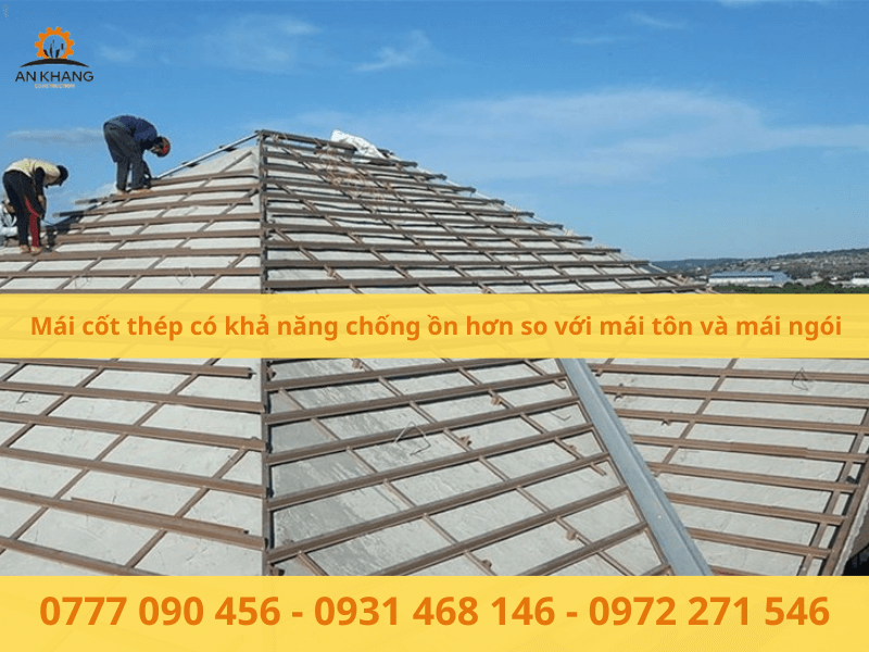 Mái cốt thép có khả năng chống ồn hơn so với mái tôn và mái ngói
