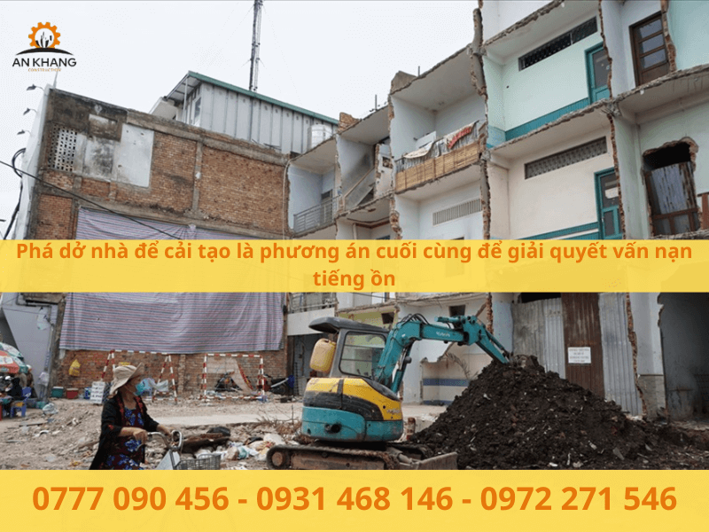 Phá dở nhà để cải tạo là phương án cuối cùng để giải quyết vấn nạn tiếng ồn