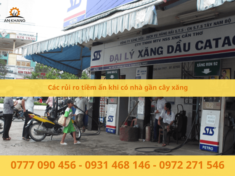 Các rủi ro tiềm ẩn khi có nhà gần cây xăng