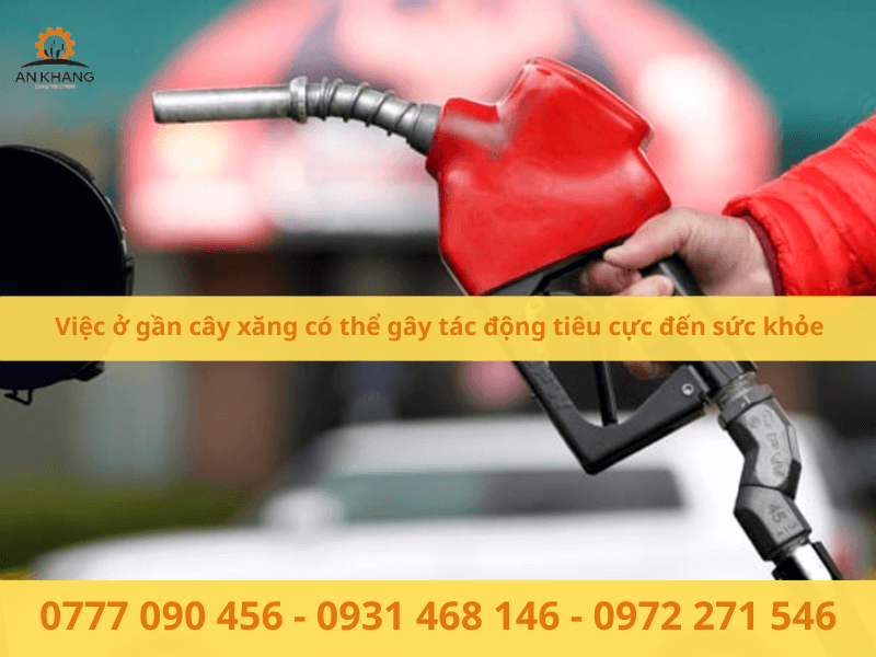 Việc ở gần cây xăng có thể gây tác động tiêu cực đến sức khỏe