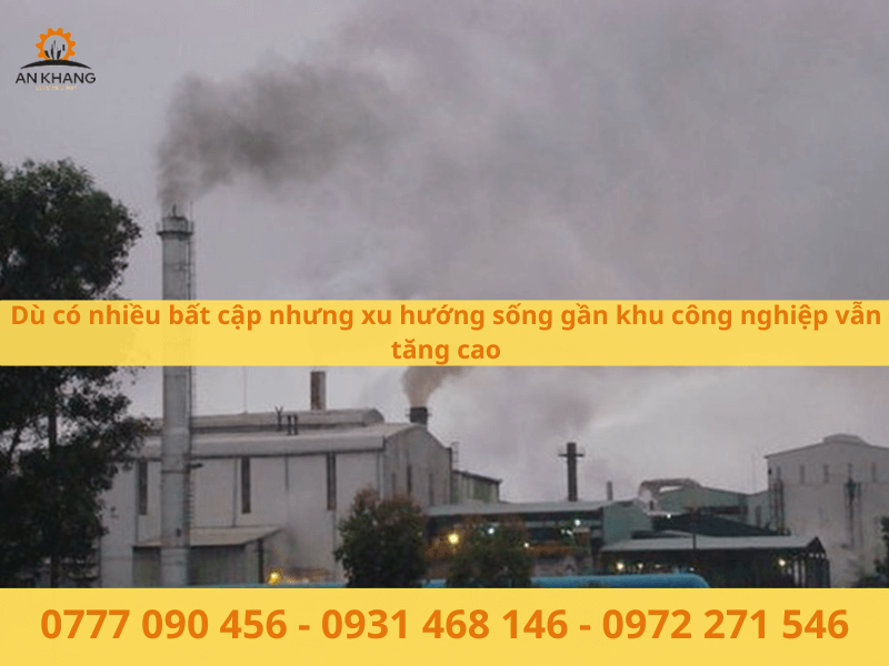 Dù có nhiều bất cập nhưng xu hướng sống gần khu công nghiệp vẫn tăng cao