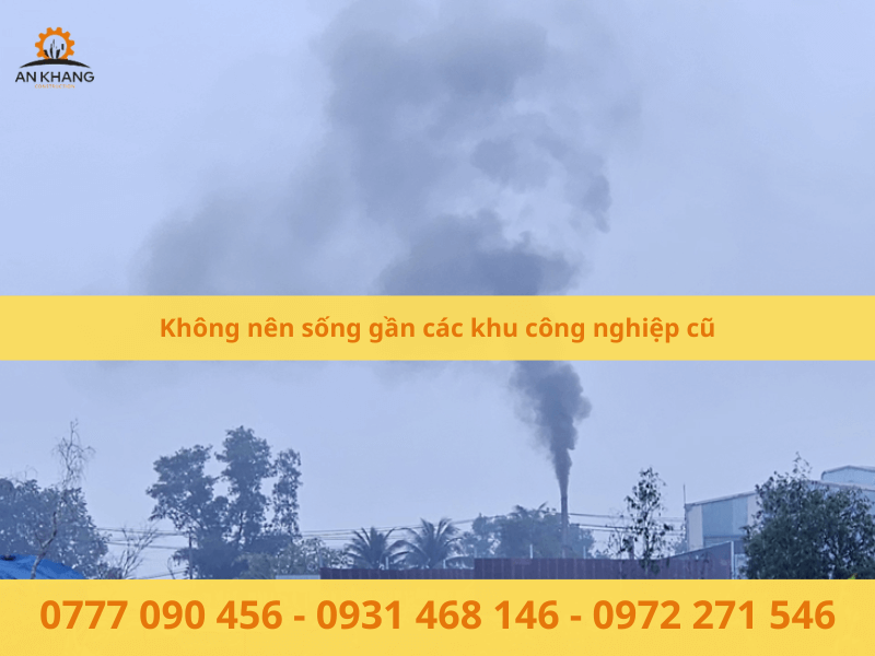 Không nên sống gần các khu công nghiệp cũ