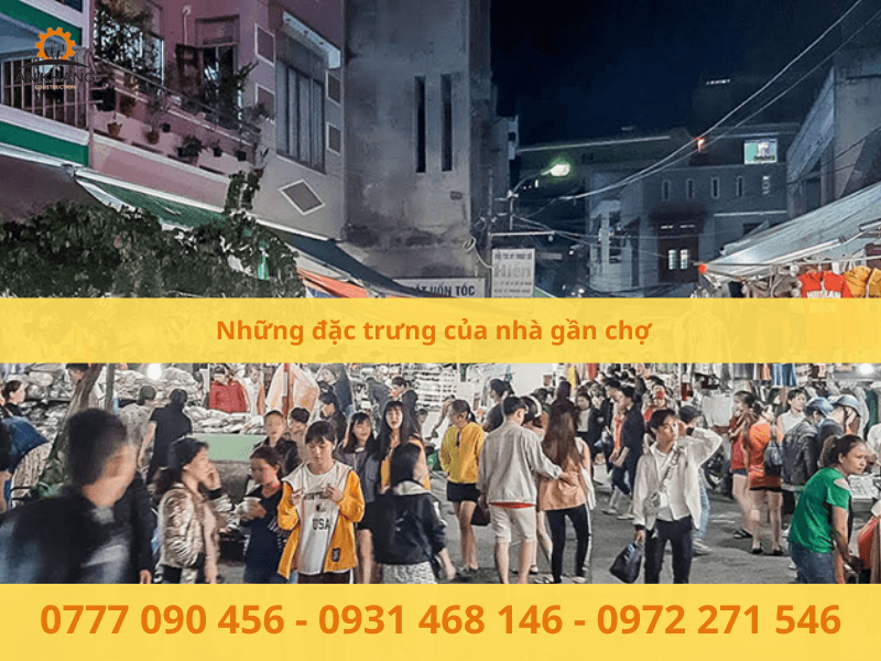 Những đặc trưng của nhà gần chợ