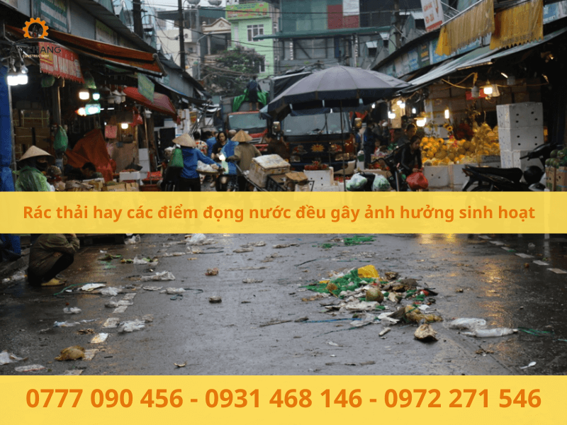 Rác thải hay các điểm đọng nước đều gây ảnh hưởng sinh hoạt