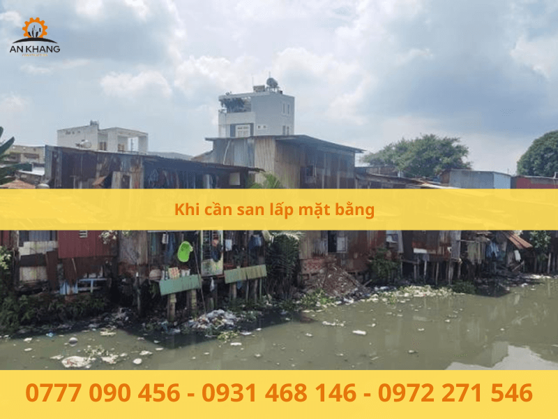 Khi cần san lấp mặt bằng