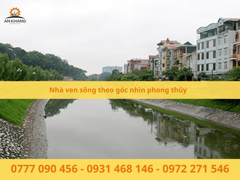 Nhà ven sông theo góc nhìn phong thủy