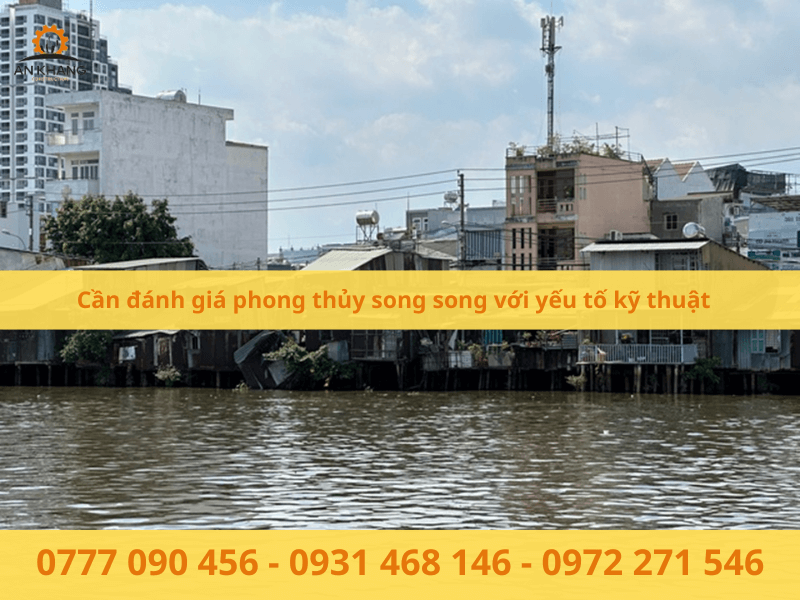 Cần đánh giá phong thủy song song với yếu tố kỹ thuật