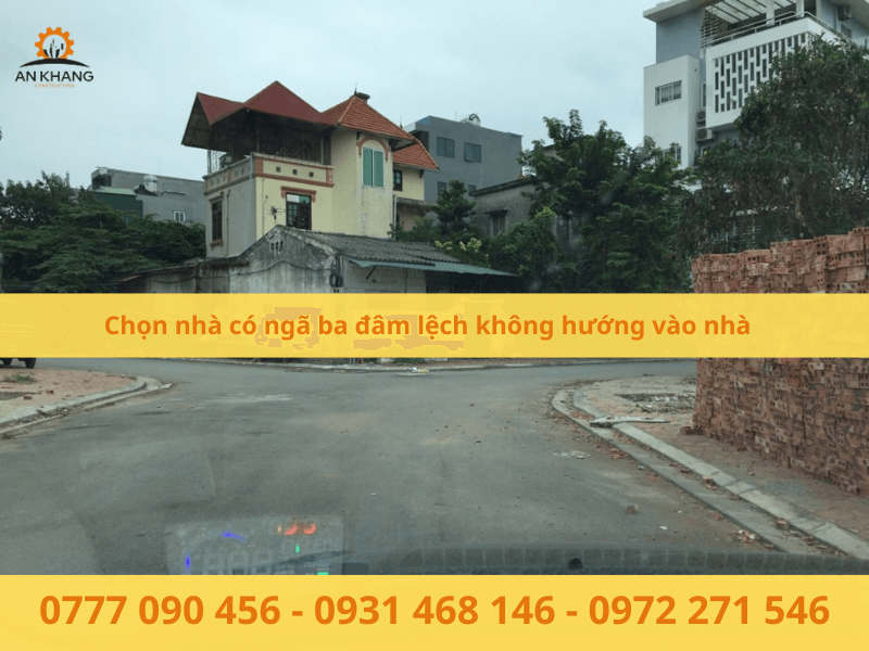 Chọn nhà có ngã ba đâm lệch không hướng vào nhà