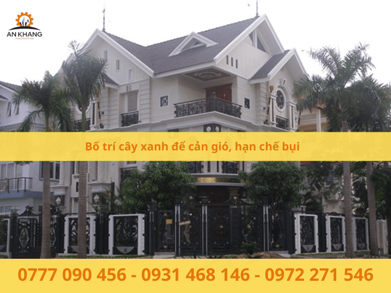 Bố trí cây xanh để cản gió, hạn chế bụi