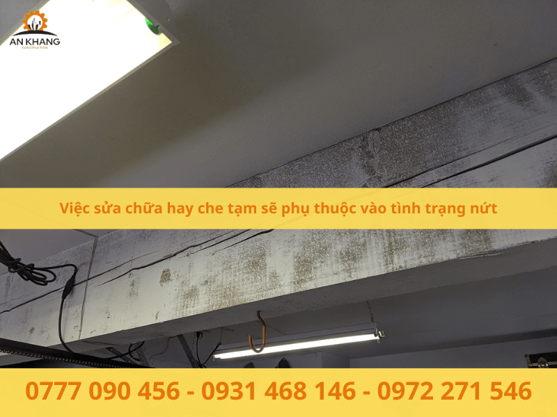 Việc sửa chữa hay che tạm sẽ phụ thuộc vào tình trạng nứt