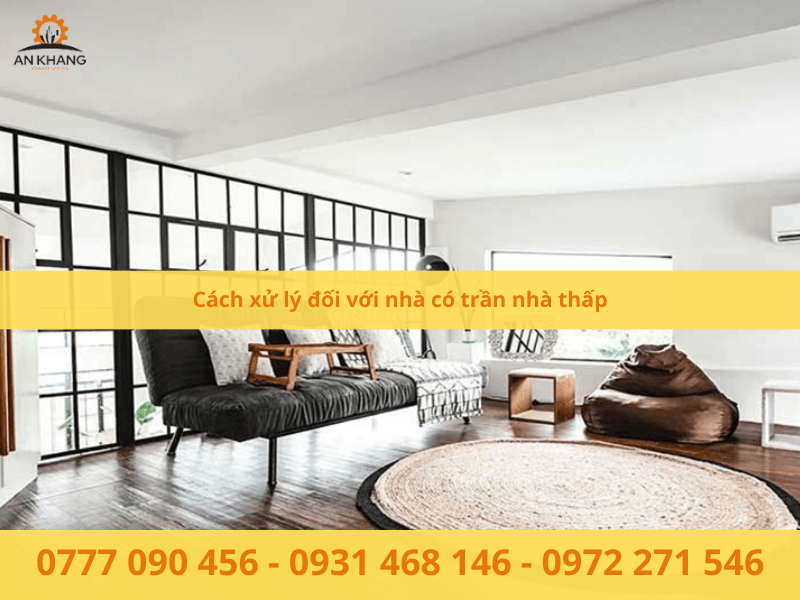 Cách xử lý đối với nhà có trần nhà thấp