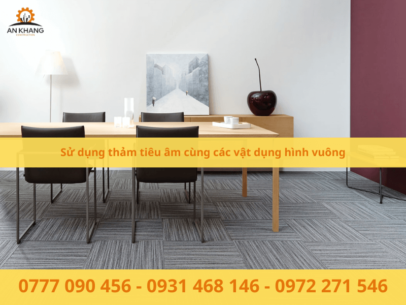 Sử dụng thảm tiêu âm cùng các vật dụng hình vuông