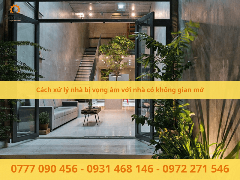 Cách xử lý nhà bị vọng âm với nhà có không gian mở