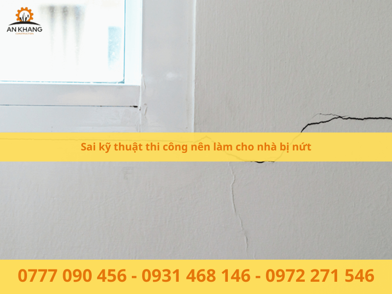 Sai kỹ thuật thi công nên làm cho nhà bị nứt
