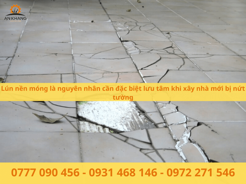 Lún nền móng là nguyên nhân cần đặc biệt lưu tâm khi xây nhà mới bị nứt tường