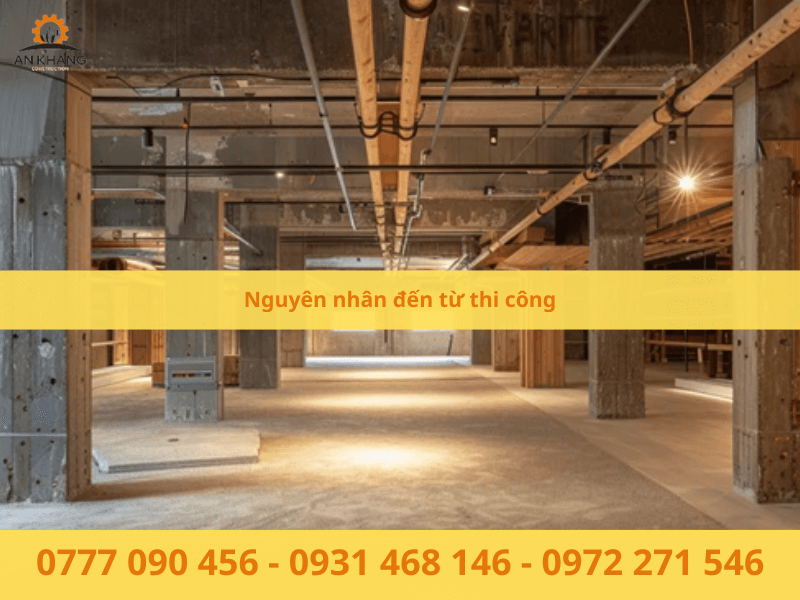 Nguyên nhân đến từ thi công