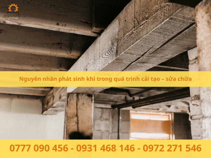 Nguyên nhân phát sinh khi trong quá trình cải tạo – sửa chữa