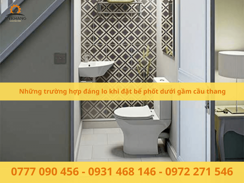 Những trường hợp đáng lo khi đặt bể phốt dưới gầm cầu thang