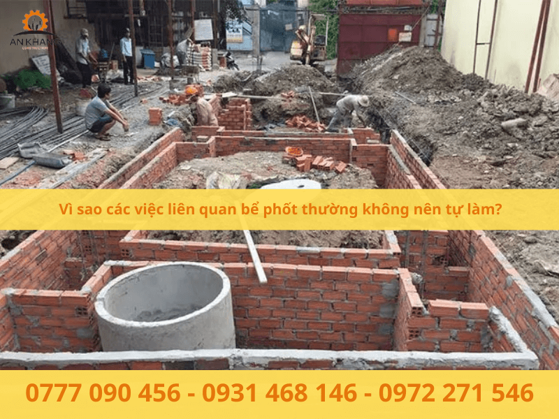 Vì sao không nên tự xử lý các việc liên quan bể phốt ?