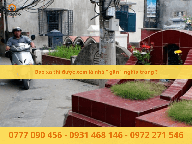 Khoảng cách gần và xa đối với nhà gần nghĩa trang