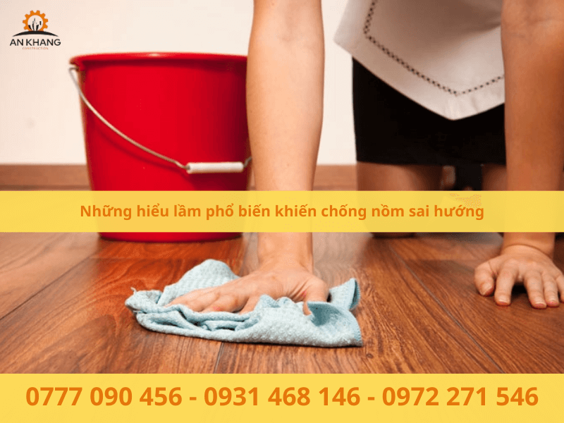 Các sai lầm phổ biến làm cho việc chống nồm đi sai hướng