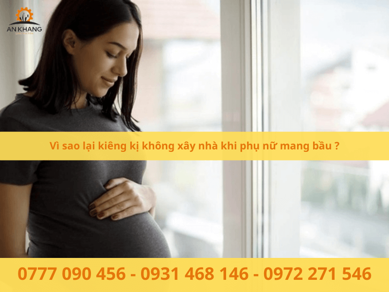 Vì sao lại kiêng kị không xây nhà khi phụ nữ mang bầu ?