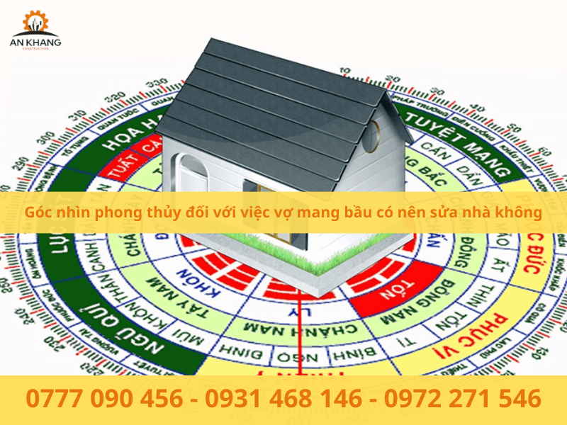 Góc nhìn phong thủy đối với việc vợ mang bầu có nên sửa nhà không